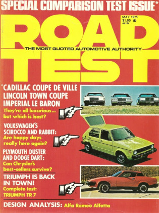 ROAD TEST MAGAZINE 1975 MAY - DE VILLE v IMPERIAL Le BARON v CONTINENTAL, TR7